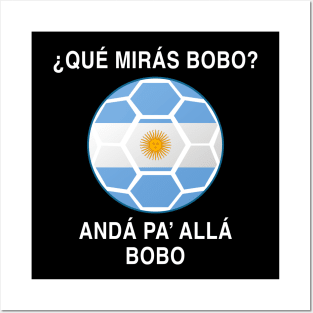 Que Miras Bobo Messi Argentina fútbol Soccer Qatar 2022, Funny Argentinian Soccer Argentinian Flag Soccer Team 2022 Posters and Art